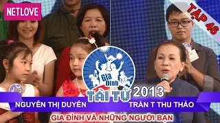 Gia Đình Tài Tử | Mùa 2 - Tập 46: Nguyễn Thị Duyên - Trần Thị Thu Thảo