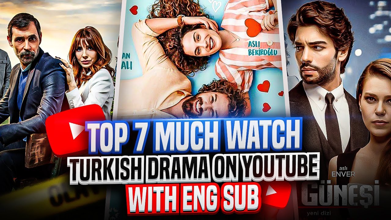 Top 7 Turkish Drama Series With English Subtitles On YouTube - YouTube