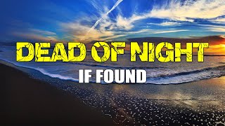 if found - Dead of Night (LYRICS)
