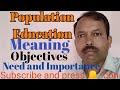 Population Education || Meaning Objectives and Need and Importance of Population Education