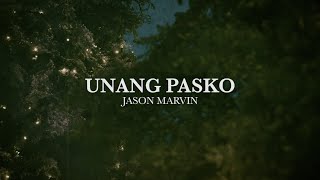 Jason Marvin - Unang Pasko (Official Lyric Video)