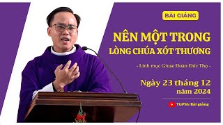 Nên một trong Lòng Chúa Xót Thương - Lm Giuse Đoàn Đức Thọ | Ngày 23 tháng 12