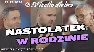 Nastolatek w rodzinie. TV lectio divina - Niedziela Świętej Rodziny \