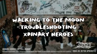 【韓中字幕】 Walking to the Moon - Xdinary Heroes