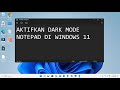 Cara Mengaktifkan Dark Mode di Notepad Windows 11