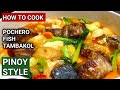 SUBUKAN MO GANITONG LUTO SA ISDA / FISH POCHERO RECIPE / TAMBAKOL POCHERO