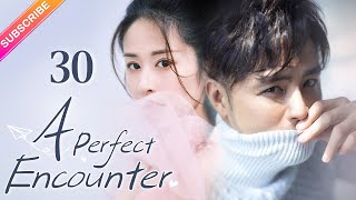 【Multi-sub】 A Perfect Encounter EP30 | Ming Dao, Ying Er, Ma Tianyu | Fresh Drama