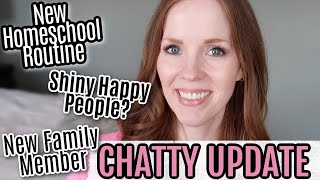 HOMESCHOOL MOM UPDATE & CHECK-IN | SHINY HAPPY PEOPLE, NEW FAMILY MEMBER, HOMESCHOOL CHANGES & MORE