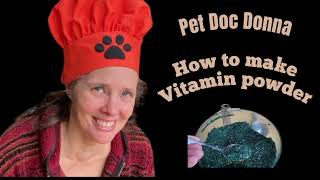 Making a vitamin/mineral powder for pets that helps to prevents fleas is easy! Join Pet Doc Donna.