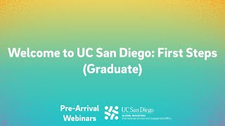 Welcome to UCSD: First Steps (Graduate)