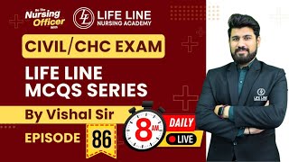 Episode -:86, Life Line MCQs Series For CIVIL/CHC Exam | By Vishal Sir