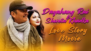 Dayahang Rai & Shweta Khadka - Latest Love Story Movie 2021💕Love Story Hit Movies💕 Love Forever