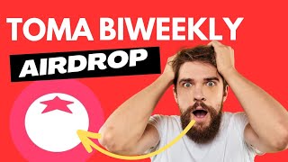 Toma Biweekly Airdrop Claim it fast