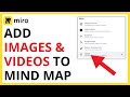 How to Add Images and Videos to Mind Map in Miro [QUICK GUIDE]