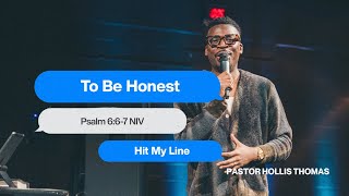 To Be Honest // Telling God the Truth // Pastor Hollis Thomas