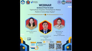 WEBINAR BERBAGI PRAKTIK BAIK Optimalisasi Kegiatan Pembelajaran Melalui Platform Komunikasi Digital