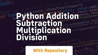 python addition subtraction multiplication division