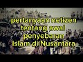 Pertanyaan netizen tentang awal penyebaran Islam di Nusantara  eps.14