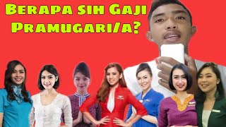 BERAPA SIH GAJI SEORANG PRAMUGARI DAN PRAMUGARA MASKAPAI INDONESIA???