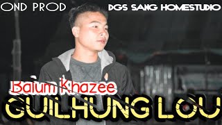 GUILHUNG LOU-Balum Khazee -Ond Prod. lyricsvideo