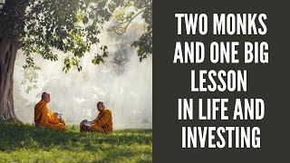 Two Monks and One Big Lesson in Life and Investing