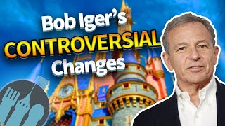 5 Controversial Bob Iger Changes And How They’ll Affect Disney Parks In 2023