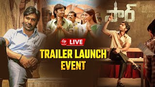 LIVE: SIR - Vaathi Trailer Launch Event || Dhanush, Samyuktha Menon, GV Prakash Kumar, Venky Atluri