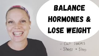 Balance hormones and lose weight!