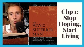 Chp 1: Stop Hoping For Completion Of Anything. (David Deida The Way Of The Superior Man)