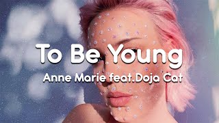 Anne Marie - To Be Young (Lyrics) ft. Doja Cat