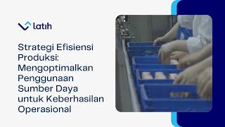 Strategi Efisiensi Produksi Mengoptimalkan Penggunaan Sumber Daya untuk Keberhasilan Operasional