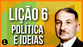 POLÍTICA E IDEIAS, lição 6 - As Seis Lições