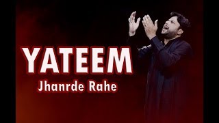 Qurban Jafri | 09- Yateem Jharnde Rahe | New Noha 2018-19