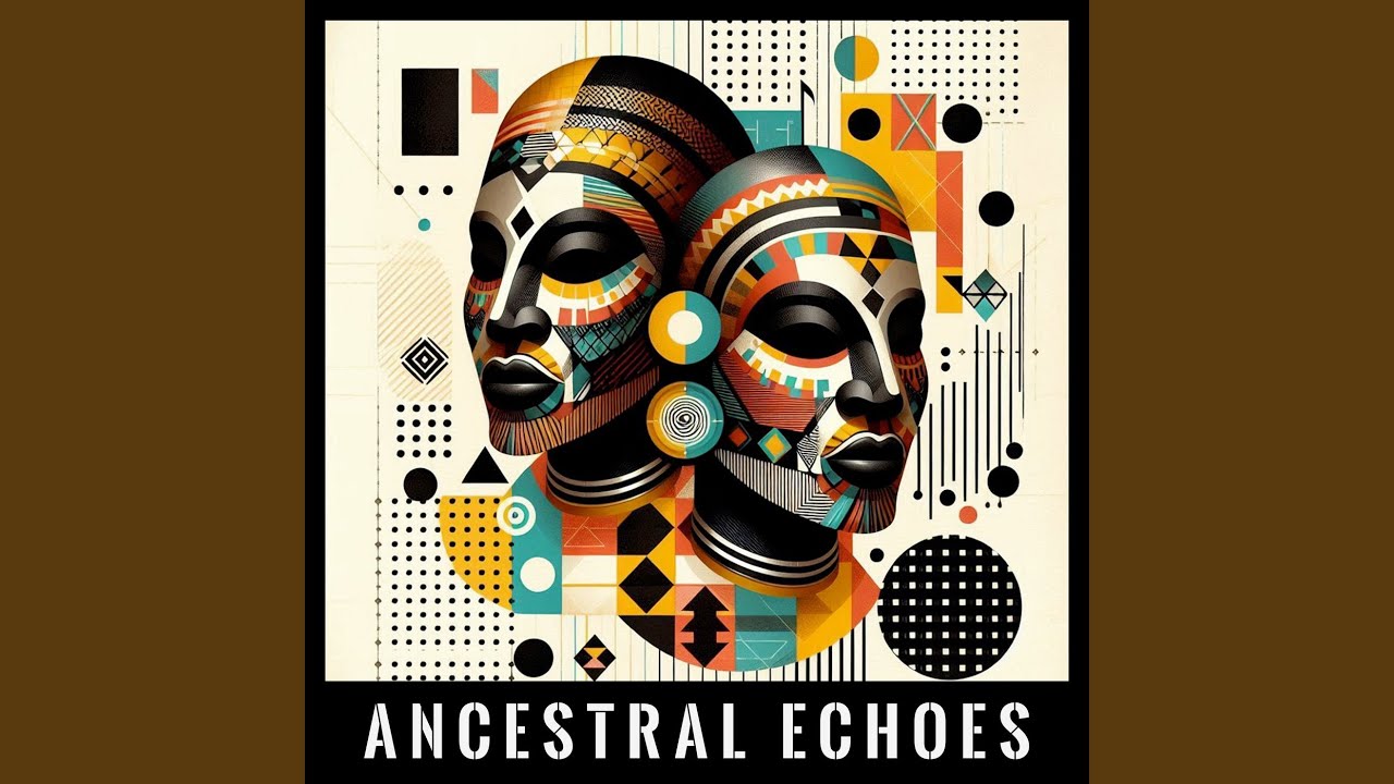 Ancestral Echoes Youtube
