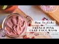 How to make DIY French Pink clay face mask | Anti-Aging mask for Dry Skin | Rose Clay Mask