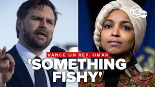 Vance says Rep. Ilhan Omar under DOJ investigation for immigration fraud