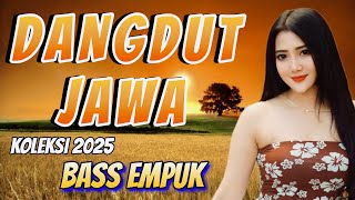 FULL DANGDUT JAWA KOLEKSI 2025 BASS EMPUK - DANGDU KOPLO GAYENG