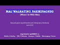 MAL'WALHATING PAKIKIPAGNIIG (When I'm with Him) Accompaniment with lyrics