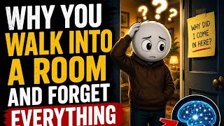 Why You Walk Into a Room and Forget Everything — The Science Behind It