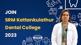 SRM Kattankulathur Dental College and Hospital | 2023 | Student Testimonial