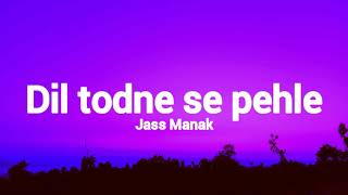 Dil todne se pehle (lyrics) - Jass Manak | Sharry Nexus | Latest Punjabi Songs 2020 |Geet MP3