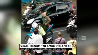 Viral! Oknum TNI Amuk Polantas