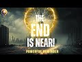 THE END IS UPON US! I BILAL ASSAD ISLAMIC REMINDER I