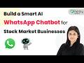 Build a Smart AI WhatsApp Chatbot for Stock Market Businesses