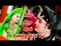 Cứ Được Xem Cậu ý Hầu LÀ quên sầu Luôn - Cậu Đồng Vương Gia Vỹ Hầu Thánh Tại Đến Đông Cuông.P1