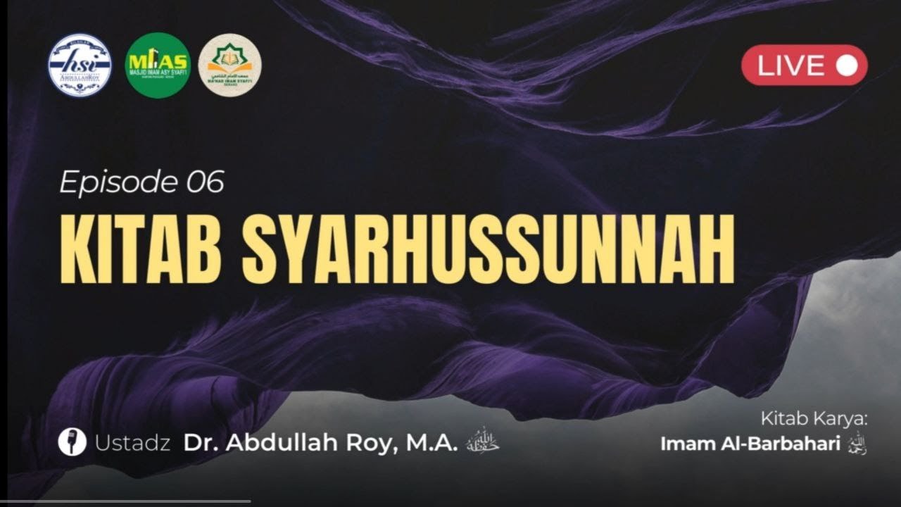 Kitab Syarhus Sunnah - Pertemuan 6 | Masjid Imam Asy-Syafi'i (MIAS ...