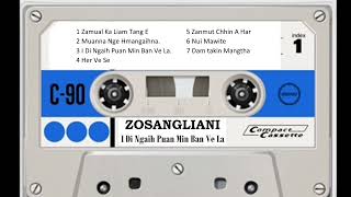 Zosangliani - I Di Ngaih Puan Min Ban Ve La (Side-A)