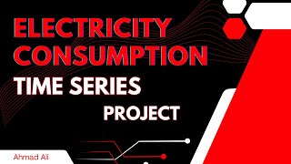 Electricity Consumption Forecasting Time Series Analysis Explained