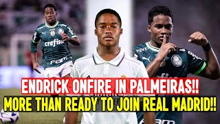 ONFIRE🔥 ENDRICK ON PALMEIRAS‼️COMPLETELY READY TO JOIN REAL MADRID ‼️