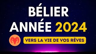 Bélier année 2024 ♈ Vers la vie de vos rêves...